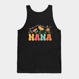 My Favorite People Call Me Nana Mothers Day Tank Top